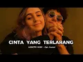 Download Lagu CINTA YANG TERLARANG | Lagu Pop sedih terbaru yang menyentuh hati