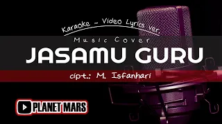 Download [Karaoke] JASAMU GURU - cipt.: M. Isfanhari | Lagu Pendidikan Karakter Siswa [Music Cover ver.) MP3