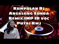 Lagu Kumpulan Dj Sunda remix angklung IMp Id Voc rwj (full album remix Sunda santuy #4)