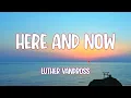 Download Lagu Luther Vandross - Here and Now