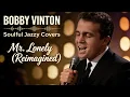 Lagu Mr. Lonely - Bobby Vinton (Soulful Jazzy Cover)