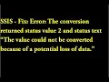SSIS - Fix Error The conversion returned status value 2 and status text