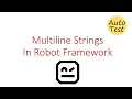 How to Declare Multiline String in Robot Framework
