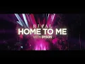 Download Lagu Rival - Home To Me (with DYSON) [Official Lyric Video]