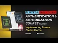 Implementing Stream Chat in Flutter - Chapter12 FREE Flutter Authentication Authorization Course