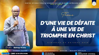 Bishop Daniel N'CHO | D'UNE VIE DE DÉFAITE À UNE VIE DE TRIOMPHE EN CHRIST | 04 Octobre 2026