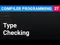 Type Checking - Compiler Programming Ep27