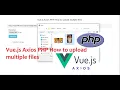 Vue js Axios PHP How to upload multiple files