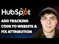 How to Add HubSpot Tracking Code to Your Website Fix Attribution Full 2025 Guide