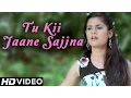 Download Lagu Tu Ki Jaane Sajna - Tu Kii Jaane Sajjna - New Punjabi Songs 2014 - Official HD Song