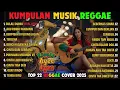 Lagu Reggae Terbaru 2025 Full Album 🎧 Lagu Hits Spotify Indonesia | Musik Cover Santai