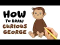 How To Draw Curious George - Easy Fun Drawing for Kids