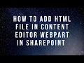 How to add HTML file in content editor Webpart in SharePoint