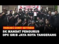 Download Lagu SK MANDAT PENGURUS DPC GRIB JAYA KOTA TANGERANG
