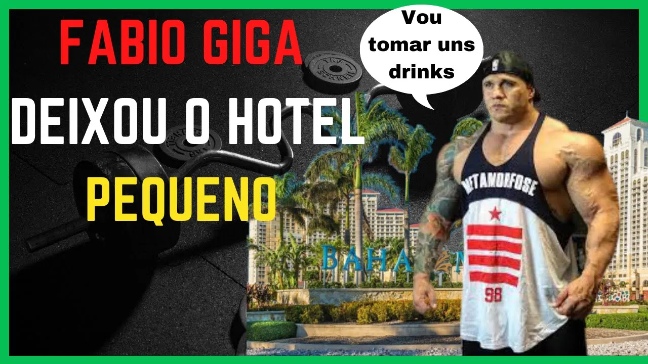 FABIO GIGA UM GIGANTE  NO HOTEL EM BAHAMAS NOTICIAS MAROMBA