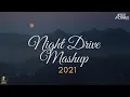 Download Lagu Night Drive Mashup 2021 - Aftermorning Chillout