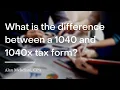 What is the difference between a 1040 and 1040x tax form wikiHow Asks a CPA