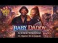 "BABY DADDY" Dj Ksb & Makhadzi(feat. Master Kg & Eemoh) 