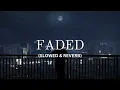 Alan Walker - Faded (Slowed + Reverb)