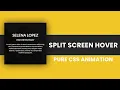 Split Screen Image Hover Effect CSS Image hover Effect