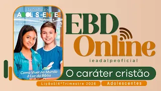 O Caráter cristão | Lição 5 Adolescentes | EBD Online 4º Trimestre 2026