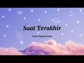 Download Lagu SAAT TERAKHIR - ST12 (COVER BY REGITA ECHA) | LYRICS