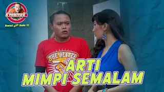 ARTI MIMPI SEMALEM | AWAS ADA SULE SEASON 2