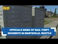 US Postal Inspection Service investigating mail theft incidents in Marysville Seattle