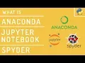 What is Anaconda Jupyter Notebook and Spyder in Python