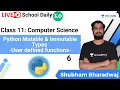 Class 11 Python Mutable Immutable Types-6 User Defined Functions Errors Shubham Bharadwaj