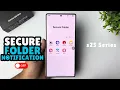 How to Disable Notifications for a Secure Folder Galaxy S25 S25 S25 Ultra