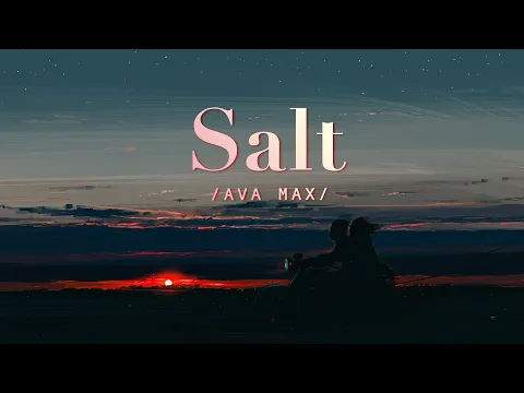 Download MP3 [Lyrics + Vietsub] Salt - Ava Max | Hot TikTok | Nhạc Review Phim Hot