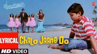 Download Chalo Jaane Do - Lyrical Video Song | Bhoothnath | Amitabh Bachchan, Juhi Chawla MP3