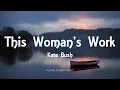 Lagu Kate Bush - This Woman's Work (Lyrics)
