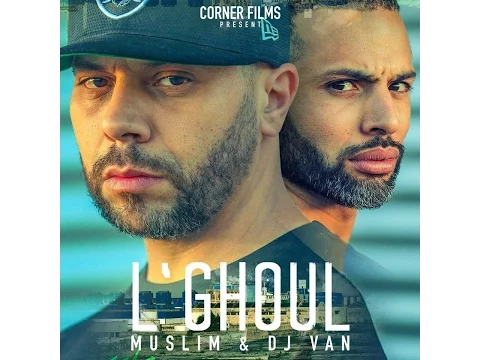 Download MP3 Muslim \u0026 Dj Van - L`GHOUL (OFFICIAL AUDIO)  مسلم  و ديجي فان ـ الغـول