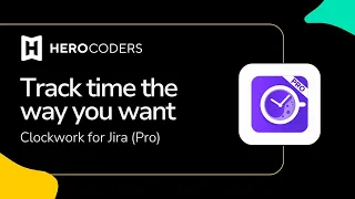 Track Time the Way You Want with Clockwork for Jira