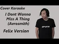 Download Lagu COVER KARAOKE - I DONT WANNA MISS A THING (AEROSMITH) | FELIX VERSION