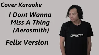 Download COVER KARAOKE - I DONT WANNA MISS A THING (AEROSMITH) | FELIX VERSION MP3