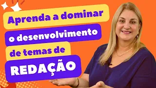 Aprenda a dominar o desenvolvimento de temas de redação