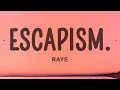 Download Lagu RAYE - Escapism. ft. 070 Shake
