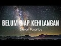 Download Lagu Belum Siap Kehilangan - Stevan Pasaribu (Lirik/Lyrics)