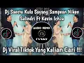 Download Lagu DJ SAESTU KULO SENENG SAMPEAN, KULO SAYANG SAMPEAN NIKEN SALINDRI FT KEVIN IHZA VIRAL TIKTOK
