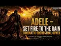 Adele – Set Fire to the Rain Epic Orchestral Cover
