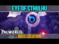 Eye of Cthulhu Location Terraria Dungeon Boss Palworld