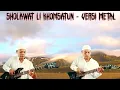 Lagu SHOLAWAT LI KHOMSATUN - VERSI METAL