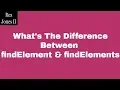 Difference Between Selenium findElement and findElements 73