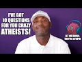 Lagu 10 Questions About How You Could Possibly Be An Atheist?