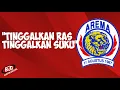 Chant Tinggalkan Ras Tinggalkan Suku (Arema)