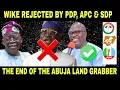 Lagu WIKE REJECTED BY PDP, APC \u0026 SDP, THE END OF THE ABUJA LAND GRABBER