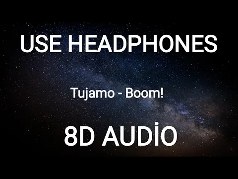 Download MP3 Tujamo - Boom!(8D AUDİO)🎧